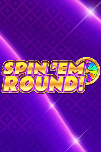 Spin ‘Em Round! демо игра казино без регистрации | PokerDom